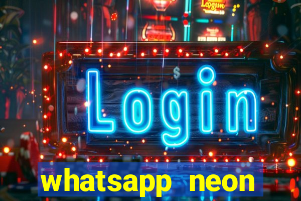 whatsapp neon consiga mais